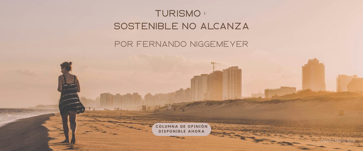 Turismo: sostenible no alcanza